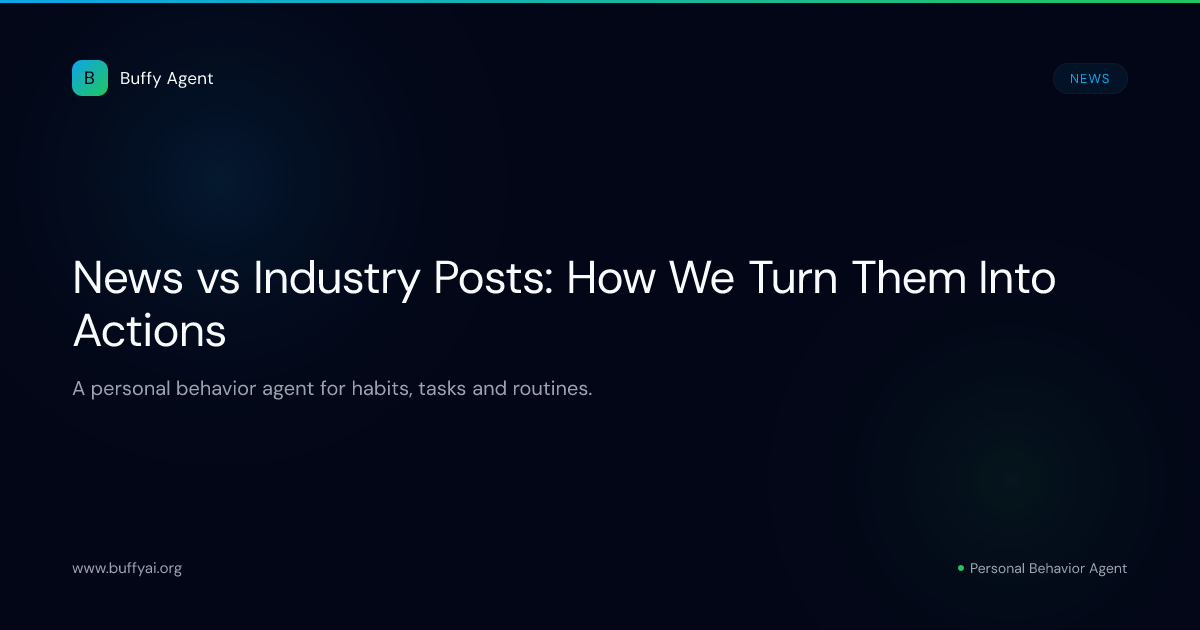 News vs Industry Posts: How We Turn Them Into Actions