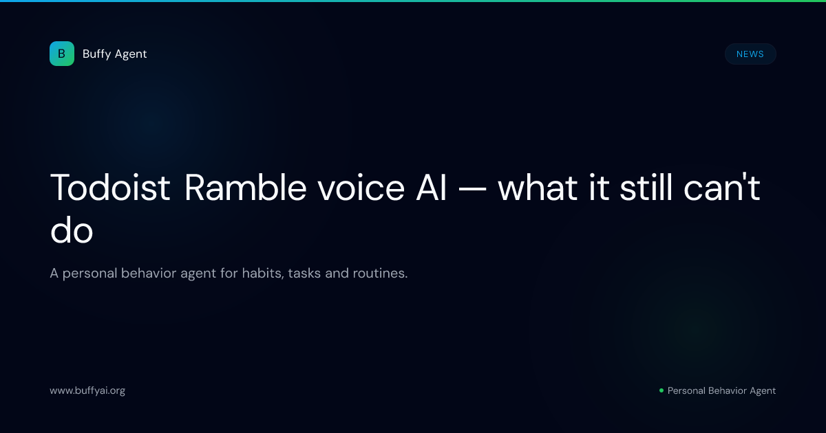 Todoist Ramble voice AI — what it still can't do