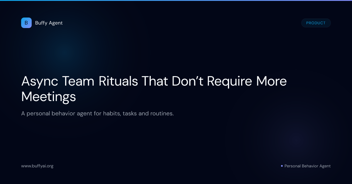 Async Team Rituals That Don’t Require More Meetings