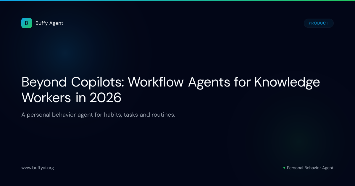 Beyond Copilots: Workflow Agents for Knowledge Workers in 2026