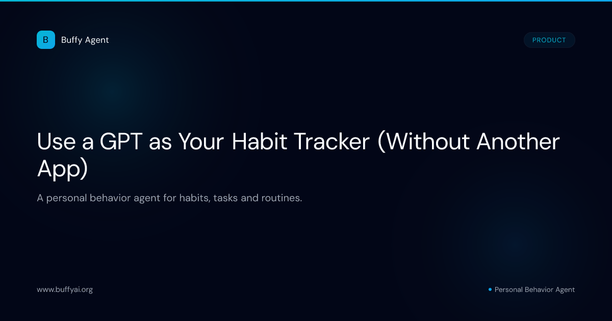 Use a GPT as Your Habit Tracker (Without Another App)