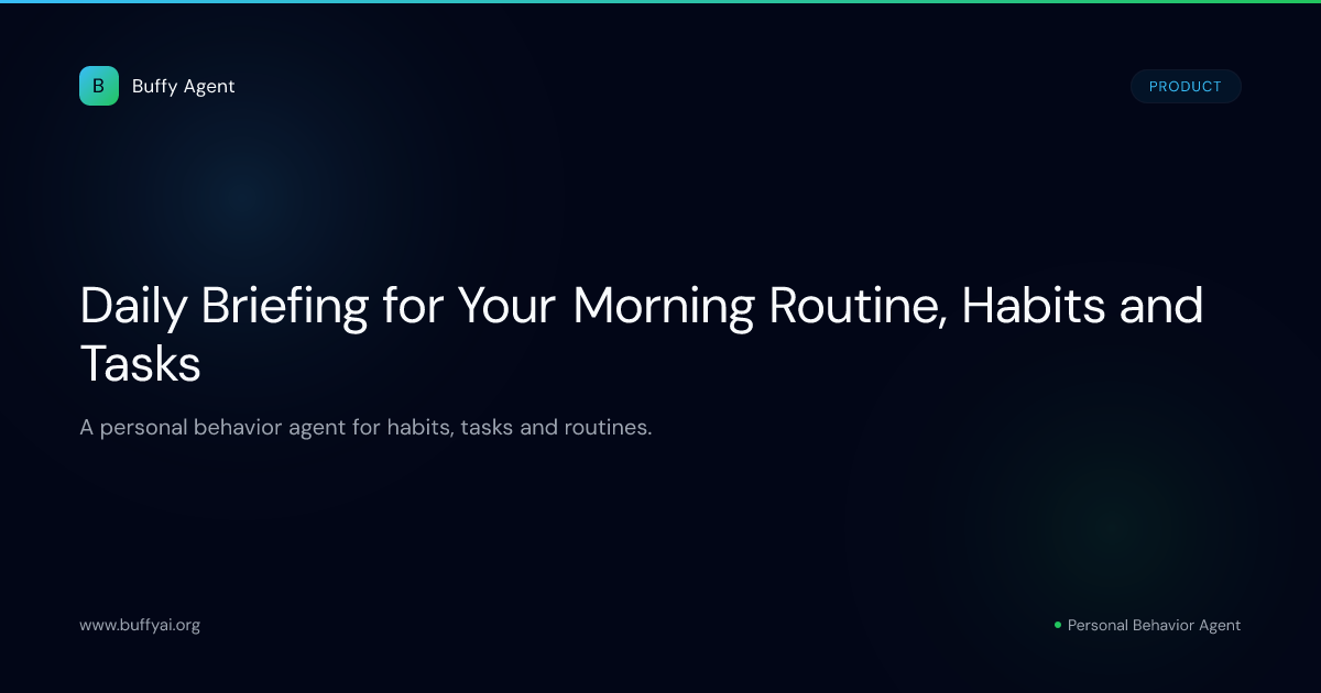 Daily Briefing for Your Morning Routine, Habits and Tasks