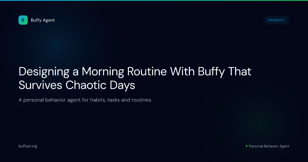 Designing a Morning Routine With Buffy That Survives Chaotic Days