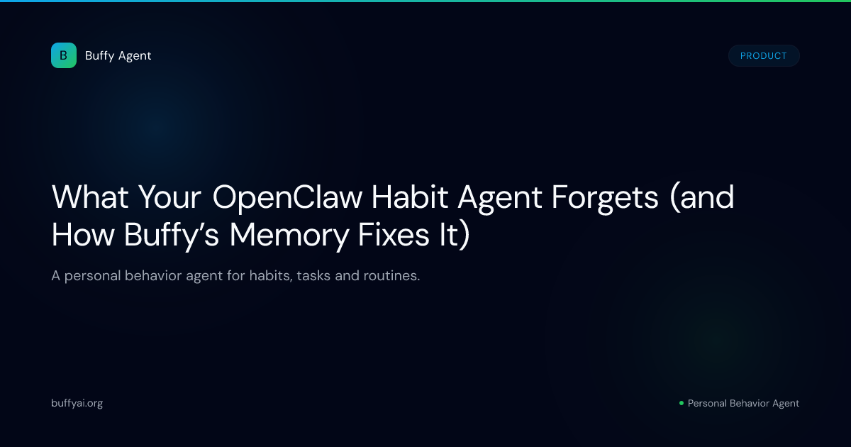 What Your OpenClaw Habit Agent Forgets (and How Buffy’s Memory Fixes It)