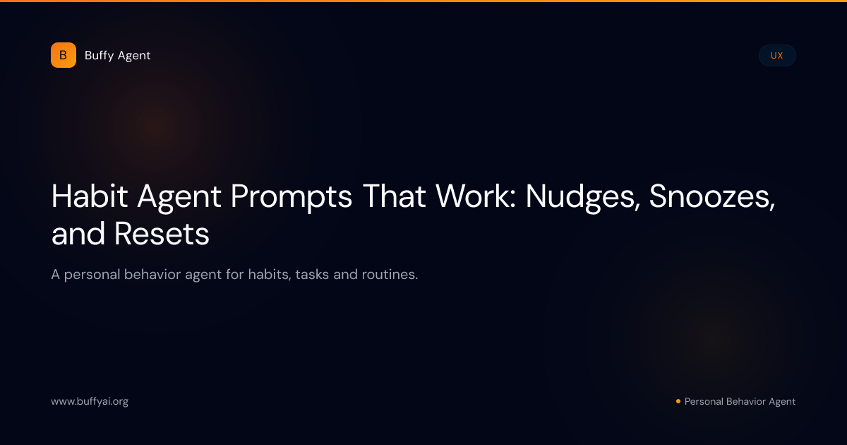 Habit Agent Prompts That Work: Nudges, Snoozes, and Resets